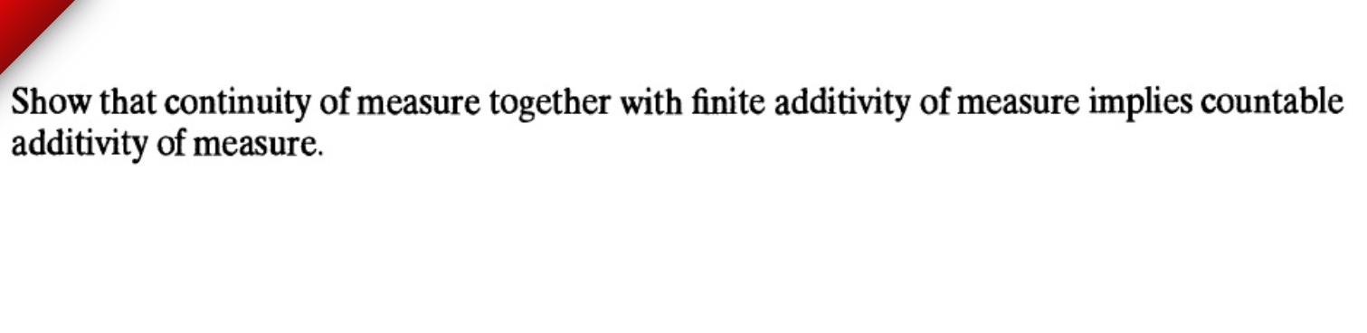 Solved Show that continuity of measure together with finite | Chegg.com