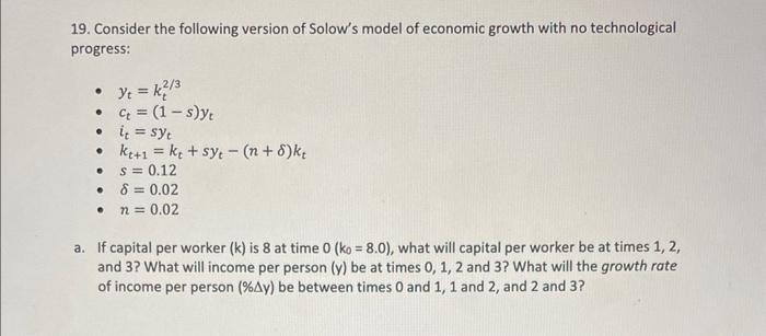 Solved 19. Consider the following version of Solow's model | Chegg.com