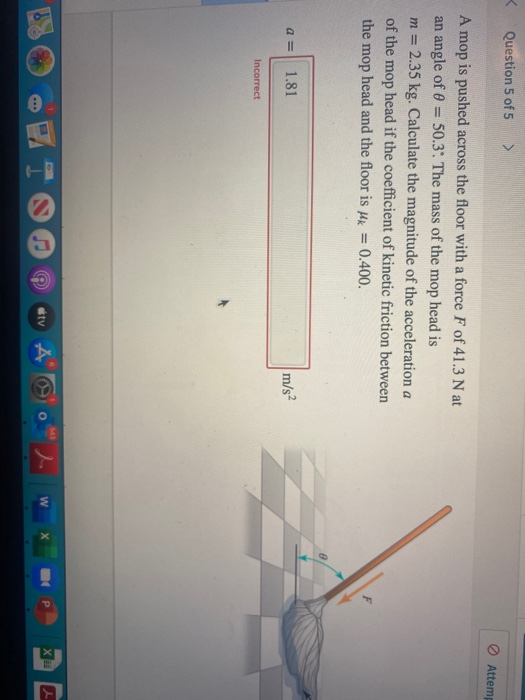 Solved Attem A mop is pushed across the