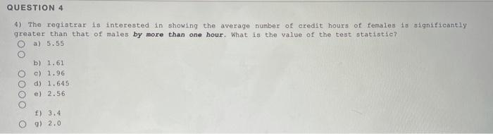 Solved QUESTION 4 4) The registrar is interested in showing | Chegg.com
