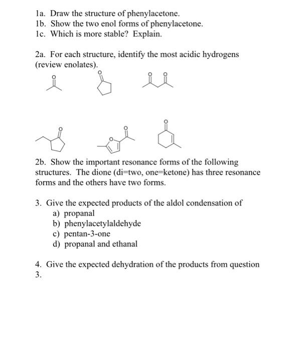 Solved la. Draw the structure of phenylacetone. 1b. Show the