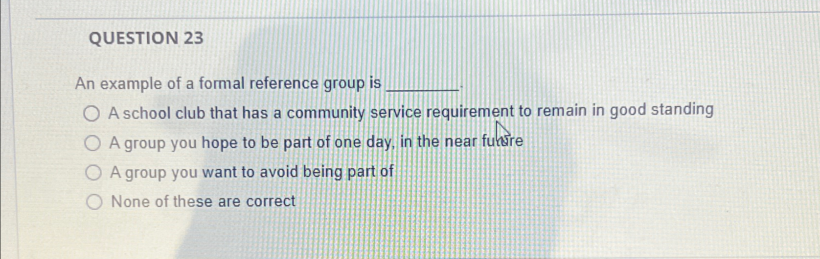 Solved QUESTION 23An example of a formal reference group isA | Chegg.com