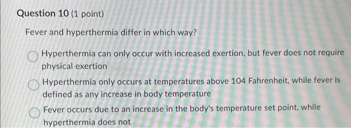 Solved Question 10 (1 point) Fever and hyperthermia differ | Chegg.com