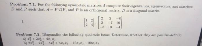 Solved Problem 7.1. For The Following Symmetric Matrices A | Chegg.com