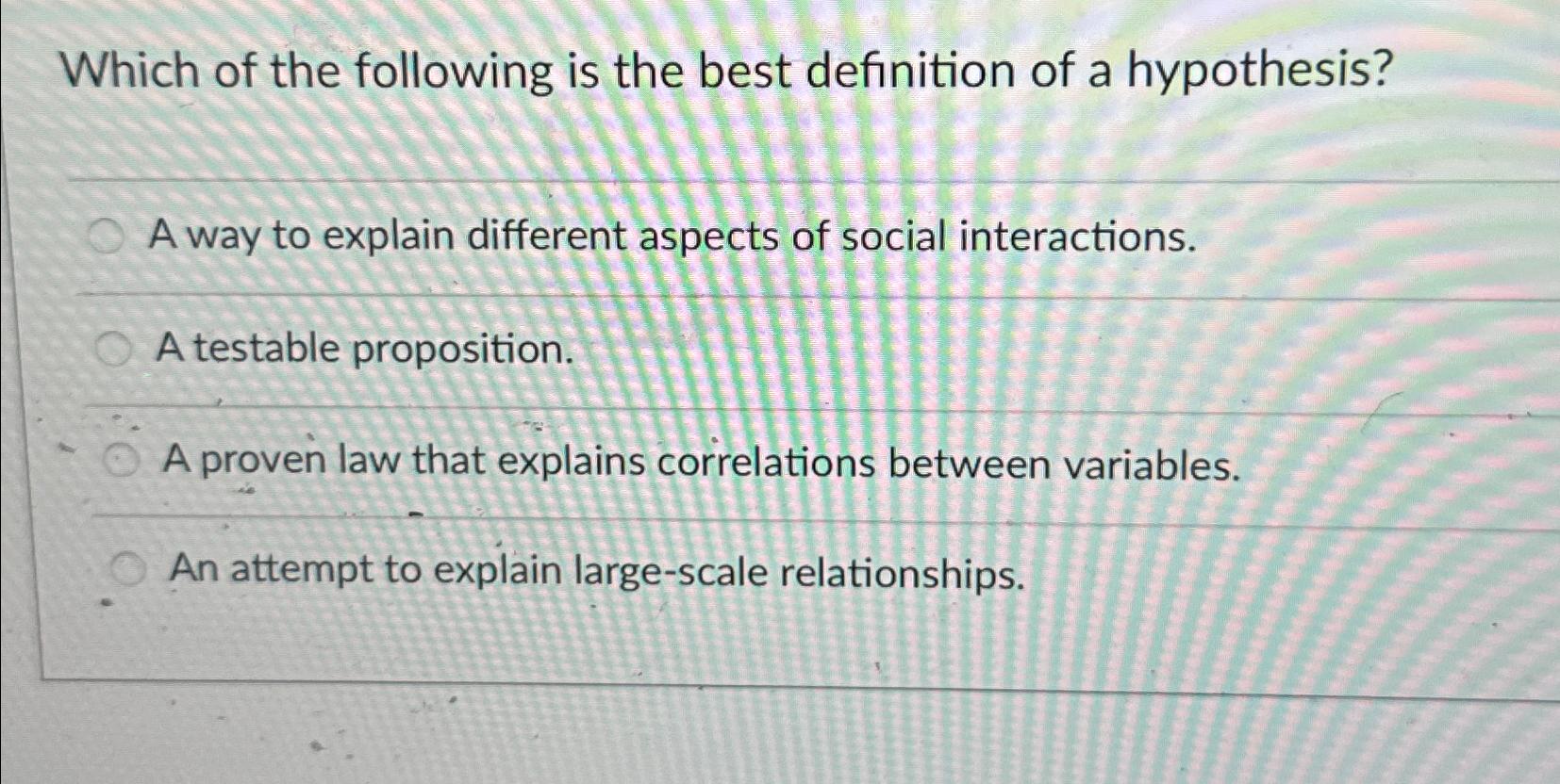 the best definition of a hypothesis is a(n) quizlet