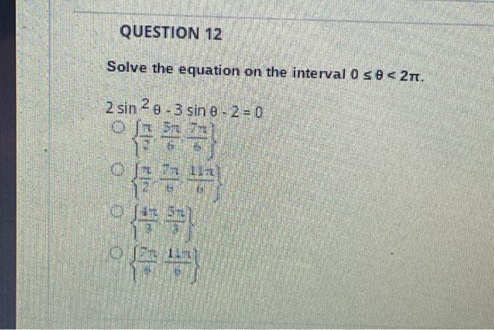 Solved QUESTION 12 Solve the equation on the interval 0 ≤ 0 | Chegg.com