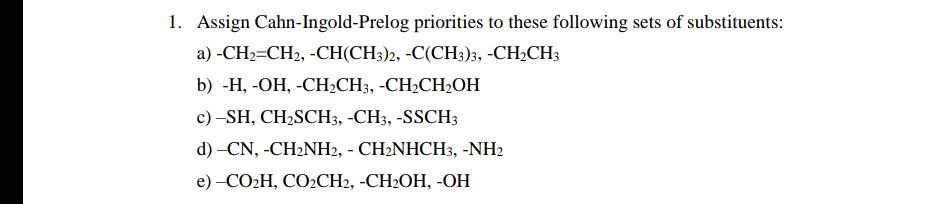 Solved 1. Assign Cahn-Ingold-Prelog priorities to these | Chegg.com