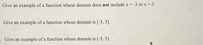 Solved Give an example of a function whose domain does not | Chegg.com