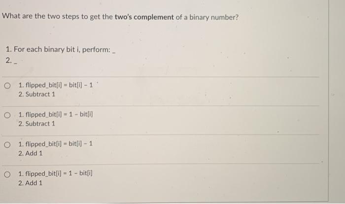 Solved What are the two steps to get the two's complement of | Chegg.com