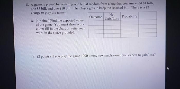 Solved 8. A game is played by selecting one bill at random | Chegg.com