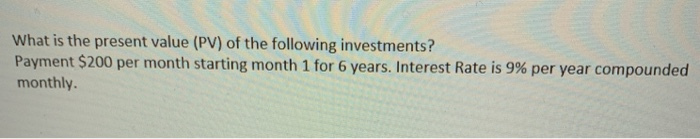 Solved What is the present value (PV) of the following | Chegg.com