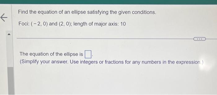 Solved Find the equation of an ellipse satisfying the given | Chegg.com