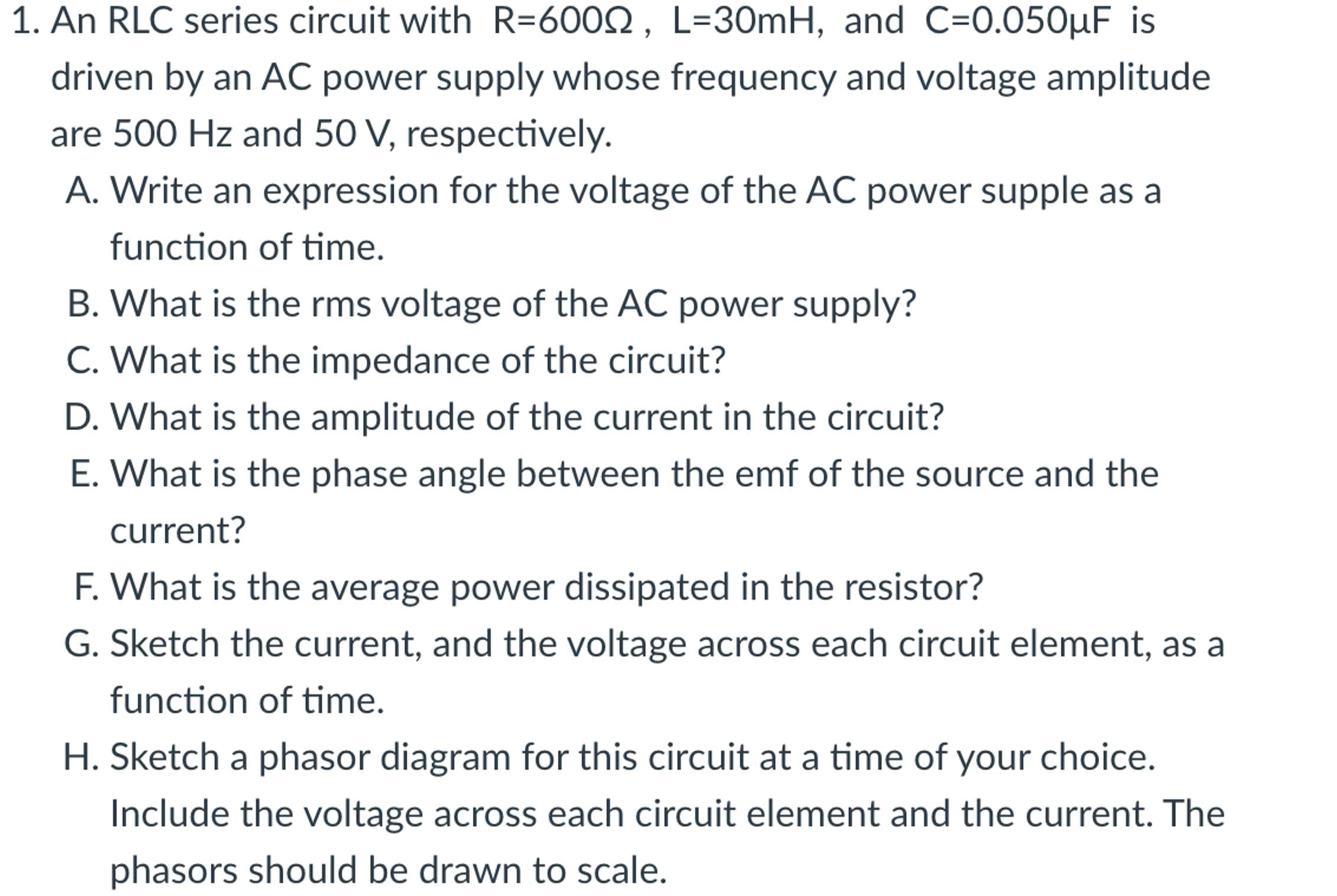 Solved An RLC series circuit with R=600Ω,L=30mH, and | Chegg.com