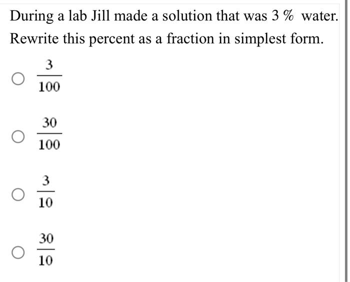 Solved During a lab Jill made a solution that was 3% water. | Chegg.com