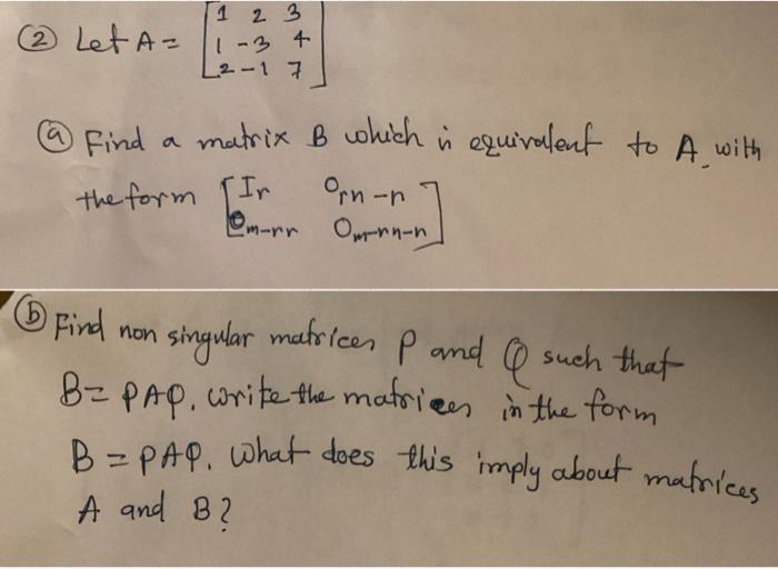 Solved (2) Let A=⎣⎡1122−3−1347⎦⎤ (a) Find A Matrix B Which | Chegg.com