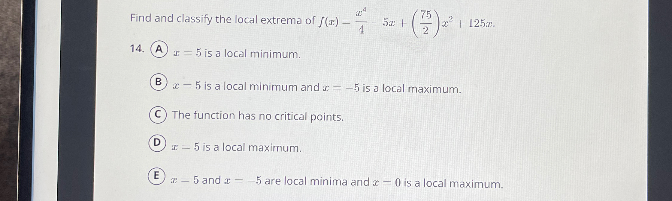 Solved Find and classify the local extrema of | Chegg.com