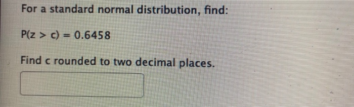 Solved For a standard normal distribution find P z C