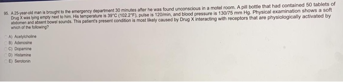 Solved 95. A 25-year-old man is brought to the emergency | Chegg.com