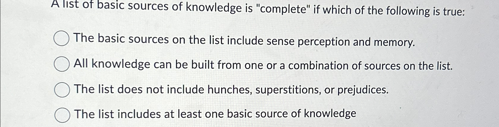 Solved A list of basic sources of knowledge is "complete" if | Chegg.com