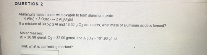 Solved QUESTION 2 Aluminum Metal Reacts With Oxygen To Form | Chegg.com