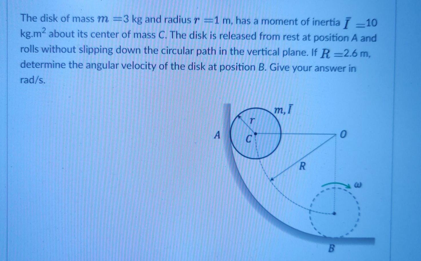 Solved The disk of mass m =3 kg and radius r =1 m, has a | Chegg.com