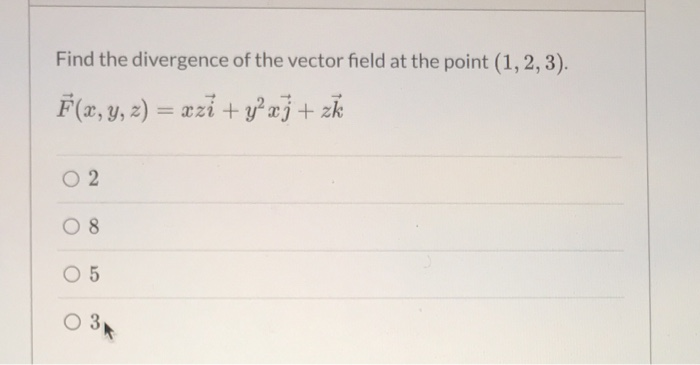 Solved Find the divergence of the vector field at the point | Chegg.com