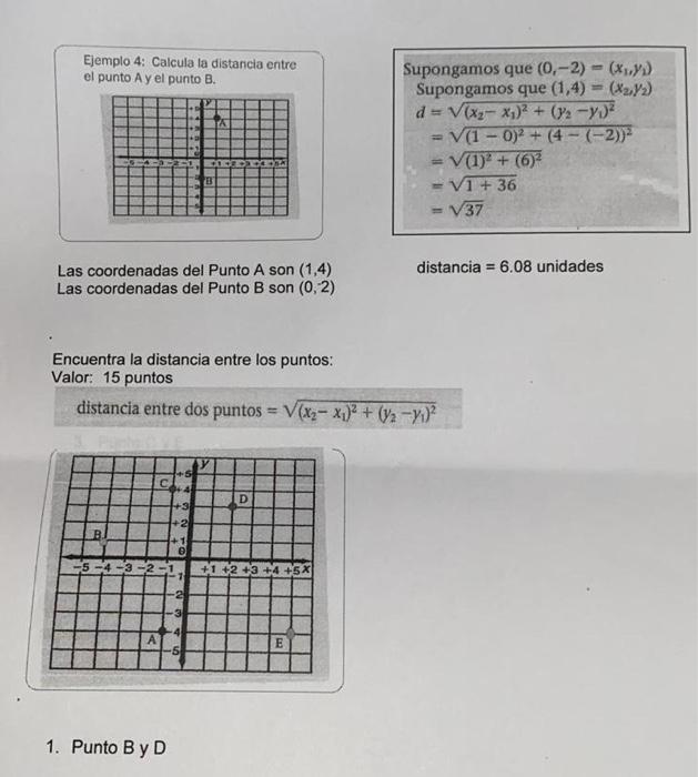 Ejemplo 4: Calcula la distancia entre el punto A y el punto B. Las coordenadas del Punto \( A \) son \( (1,4) \) Las coordena