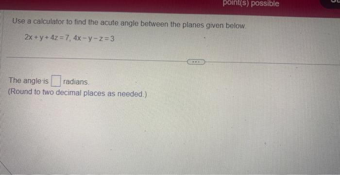 Solved Use A Calculator To Find The Acute Angle Between The | Chegg.com