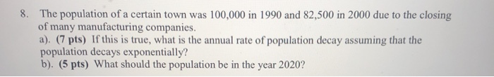 Solved 8. The population of a certain town was 100,000 in | Chegg.com