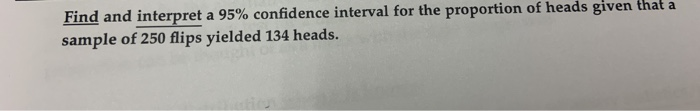 Solved Find and interpret a 95% confidence interval for the | Chegg.com