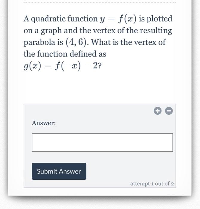 Solved A quadratic function y=f(x) is plotted on a graph and