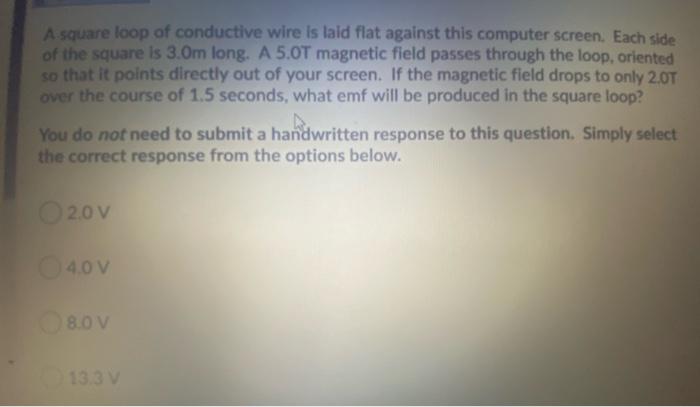 Solved A square loop of conductive wire is laid flat against | Chegg.com
