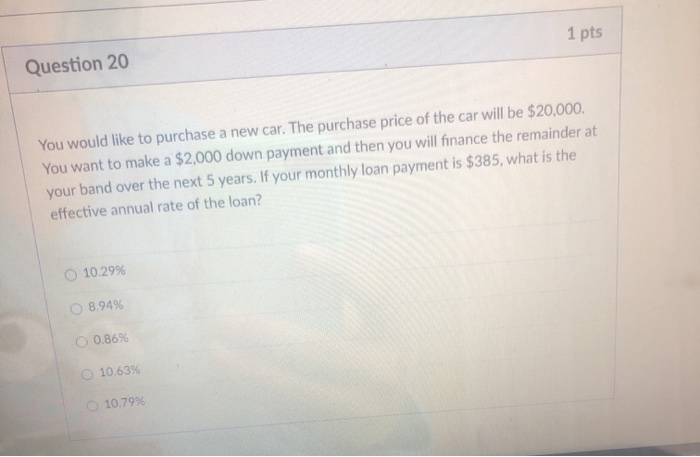 Solved 1 pts Question 20 You would like to purchase a new | Chegg.com