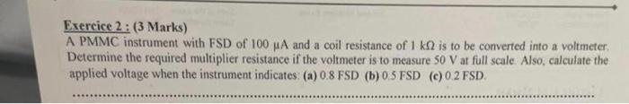 Solved Exercice 2: (3 Marks) A PMMC instrument with FSD of | Chegg.com