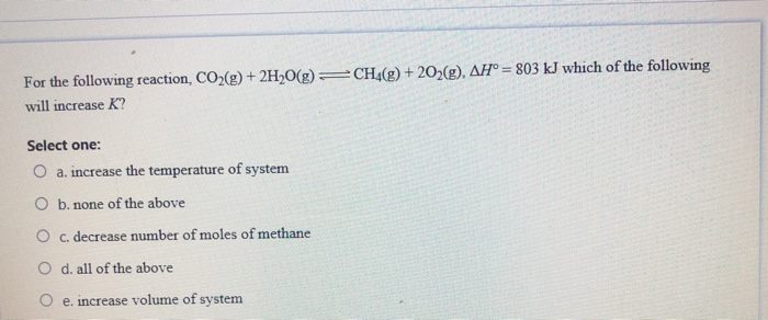 Solved CH4(g) + 2O2(g), AH° = 803 kJ which of the following | Chegg.com