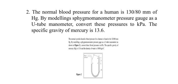 Solved 2. The normal blood pressure for a human is 130 80 mm