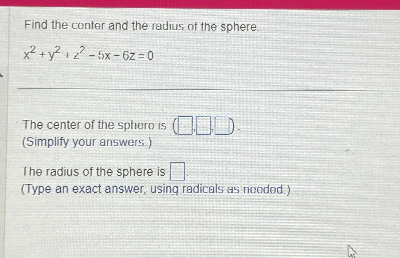 find the center and radius of the sphere