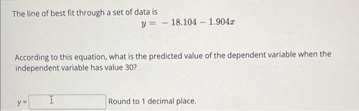 Solved The line of best fit through a set of data is y = - | Chegg.com