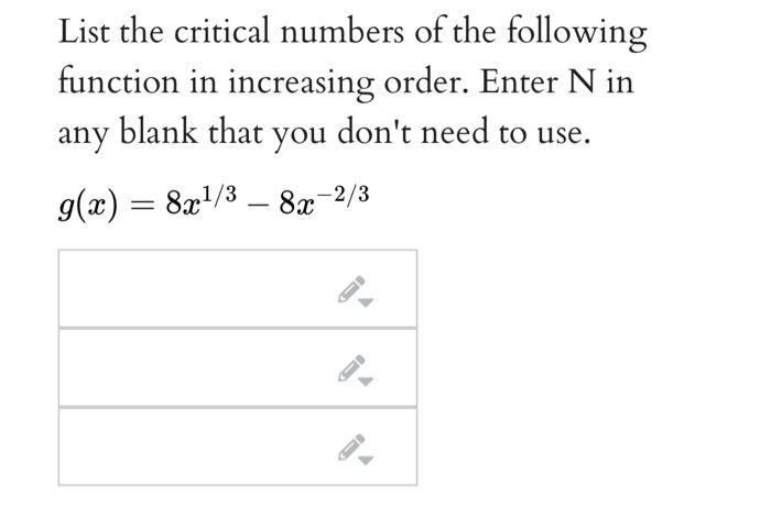 Solved List the critical numbers of the following function | Chegg.com