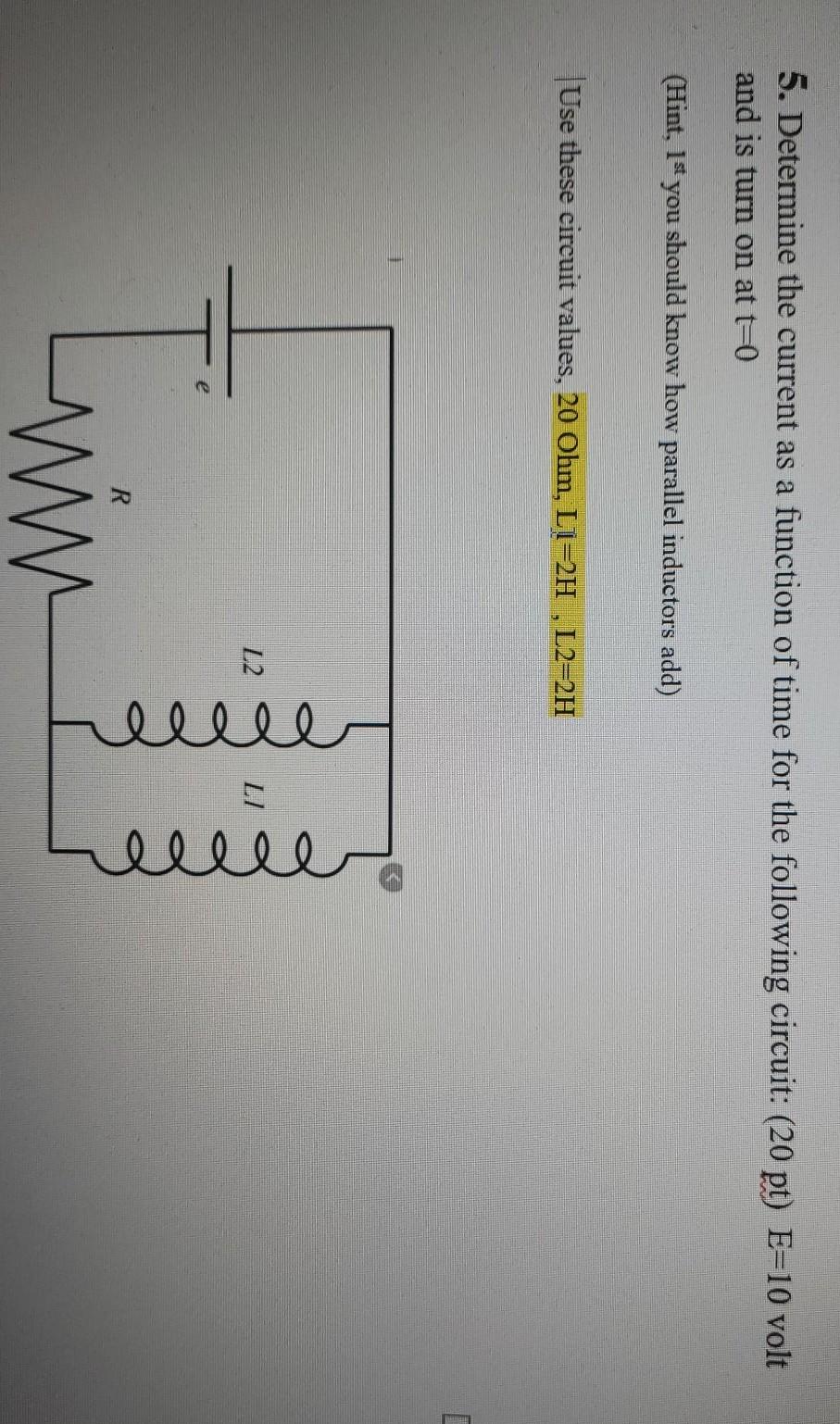 Solved 5. Determine the current as a function of time for | Chegg.com