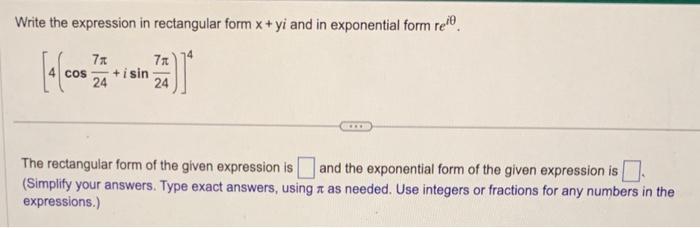 Solved Write the expression in rectangular form x+yi and in | Chegg.com
