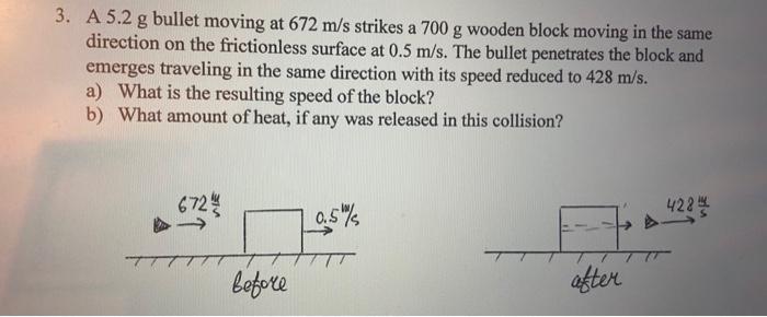 solved-3-a-5-2-g-bullet-moving-at-672-m-s-strikes-a-700-g-chegg