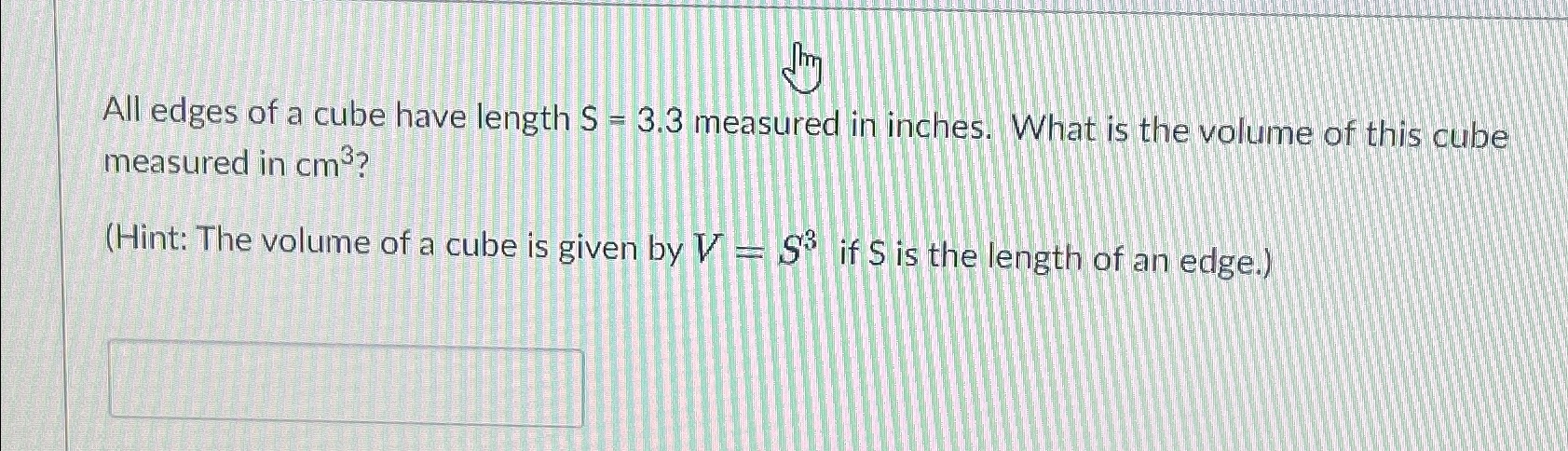 Solved All edges of a cube have length S=3.3 ﻿measured in | Chegg.com