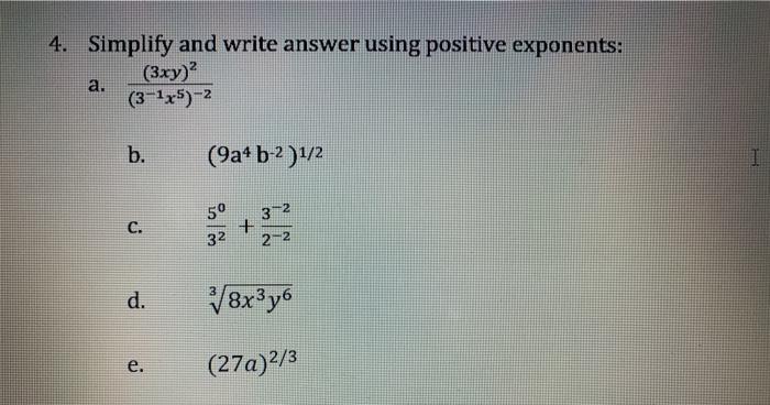 Solved 4. Simplify and write answer using positive | Chegg.com