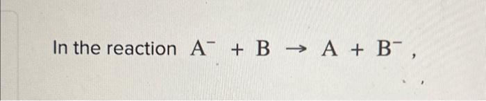 Solved A−+B→A+B−molecules A And B Are Both Reduced. Molecule | Chegg.com