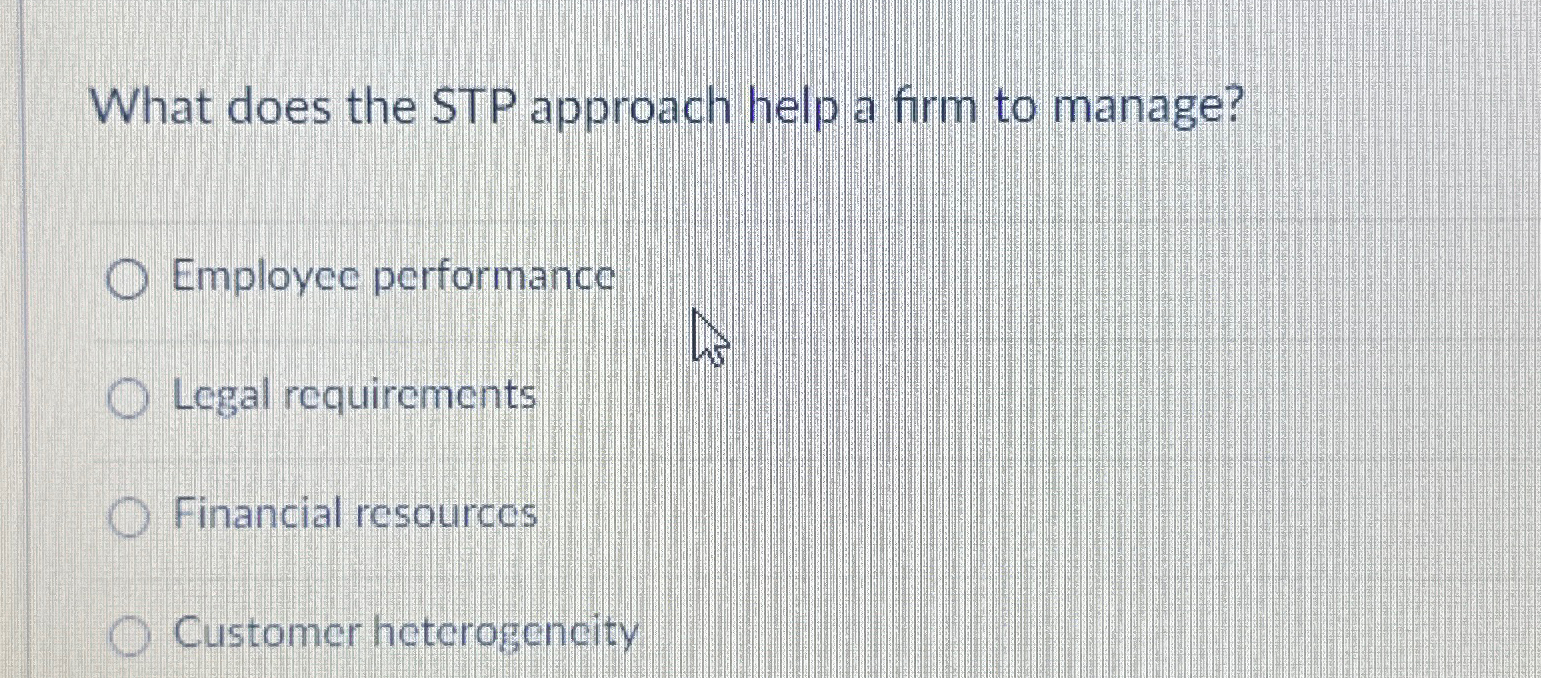 Solved What does the STP approach help a firm to | Chegg.com