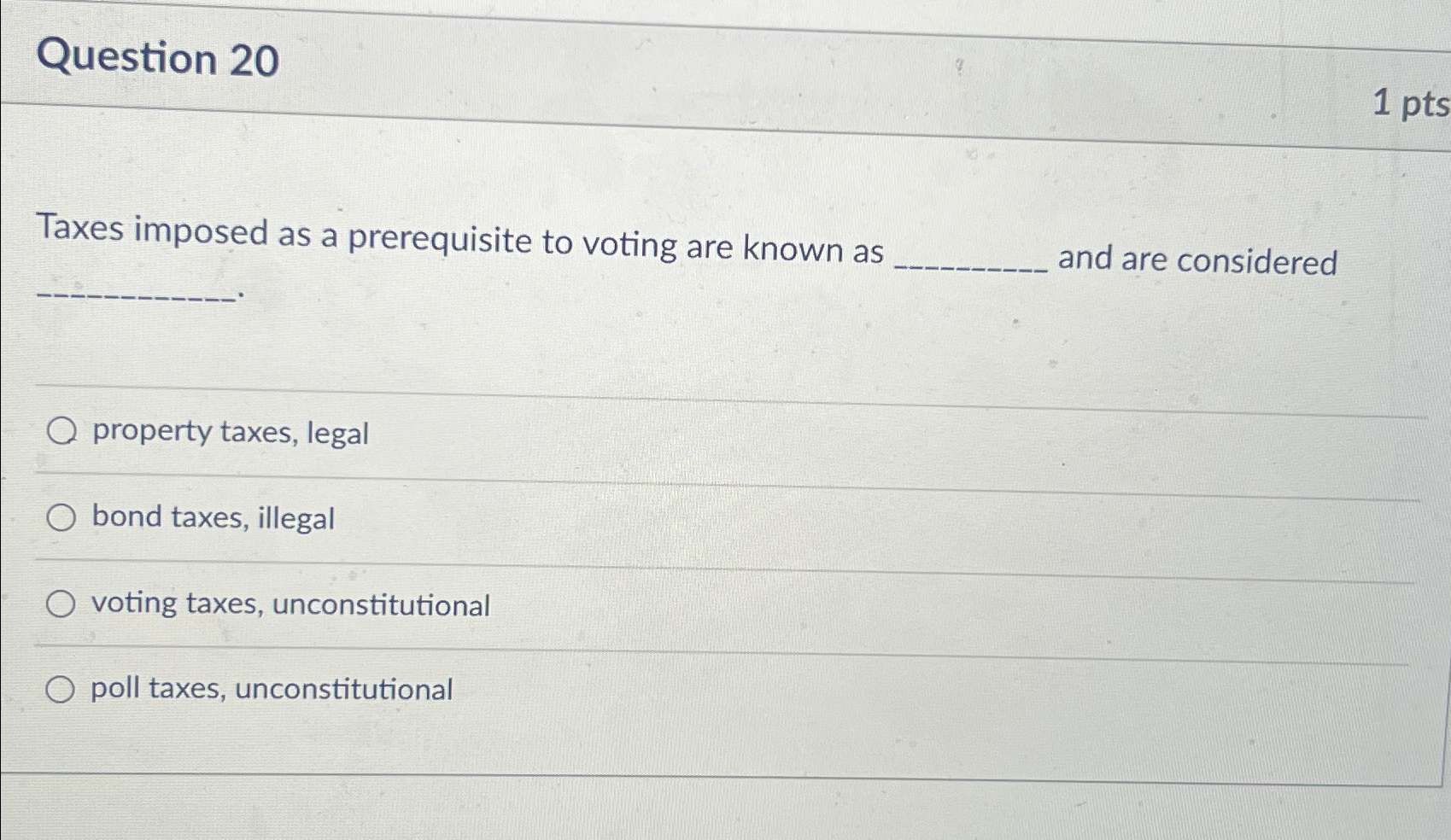 Solved Question 20Taxes imposed as a prerequisite to voting