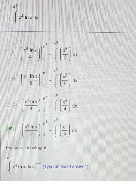 Solved X4 In X Dx X4 Inx A Dx Es E 5 X5 Inx H5 Dx 5 5 Chegg Com