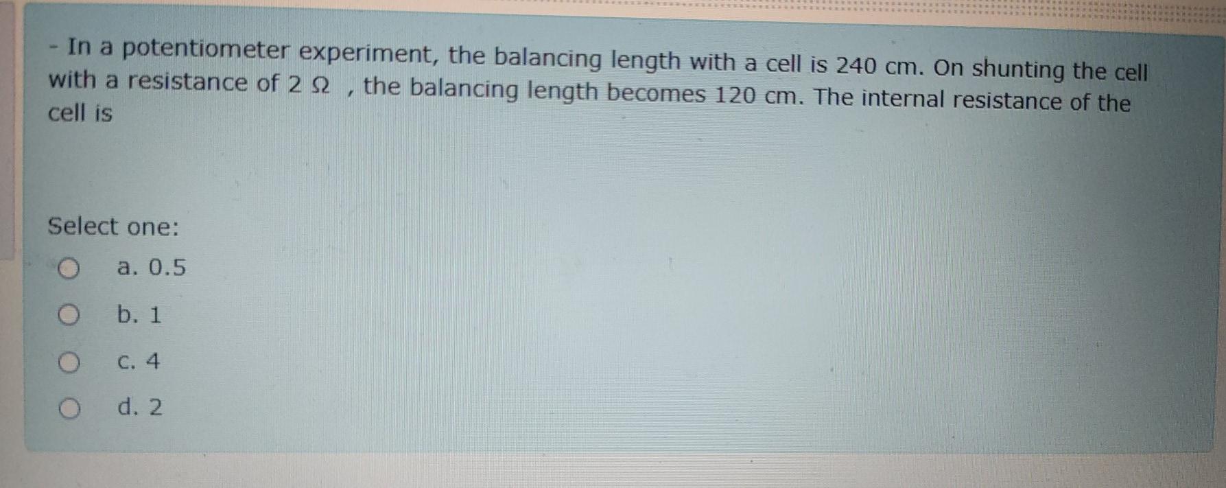 Solved In a potentiometer experiment, the balancing length