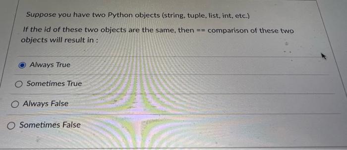 Solved Suppose you have two Python objects (string, tuple, | Chegg.com